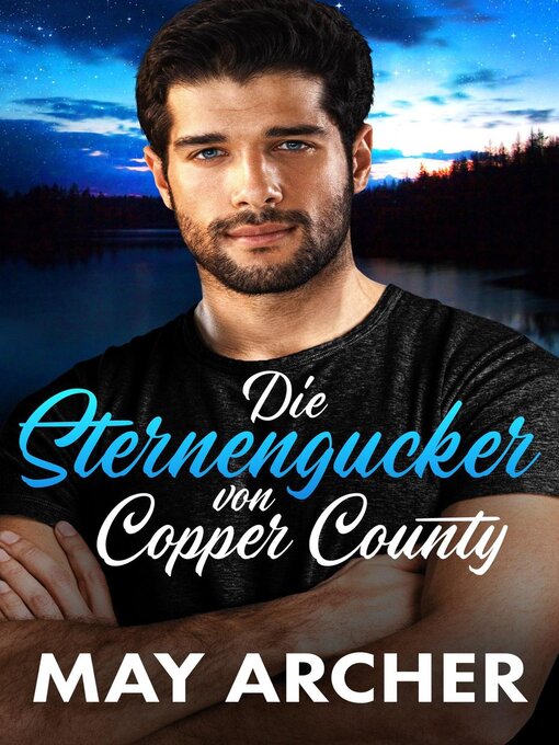 Title details for Die Sternengucker von Copper County by May Archer - Available